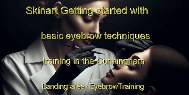 Skinart Getting started with basic eyebrow techniques training in the Cunningham Landing area | EyebrowTraining | EyebrowClasses | SkinartTraining-Canada