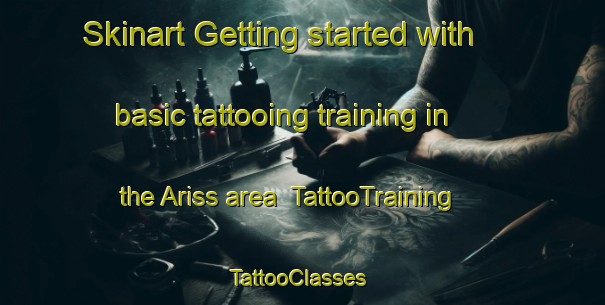 Skinart Getting started with basic tattooing training in the Ariss area | TattooTraining | TattooClasses | SkinartTraining-Canada