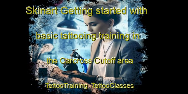 Skinart Getting started with basic tattooing training in the Carcross Cutoff area | TattooTraining | TattooClasses | SkinartTraining-Canada