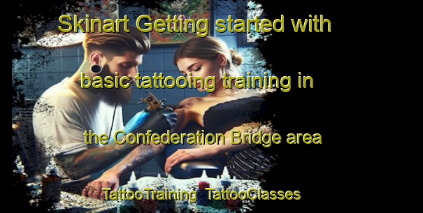 Skinart Getting started with basic tattooing training in the Confederation Bridge area | TattooTraining | TattooClasses | SkinartTraining-Canada