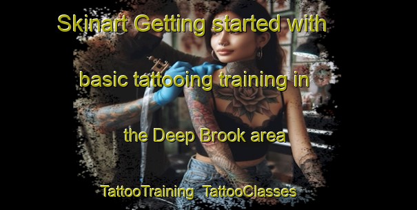 Skinart Getting started with basic tattooing training in the Deep Brook area | TattooTraining | TattooClasses | SkinartTraining-Canada