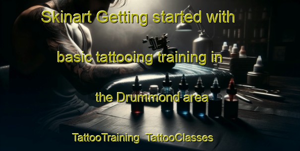 Skinart Getting started with basic tattooing training in the Drummond area | TattooTraining | TattooClasses | SkinartTraining-Canada