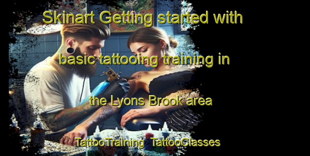 Skinart Getting started with basic tattooing training in the Lyons Brook area | TattooTraining | TattooClasses | SkinartTraining-Canada