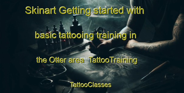 Skinart Getting started with basic tattooing training in the Otter area | TattooTraining | TattooClasses | SkinartTraining-Canada
