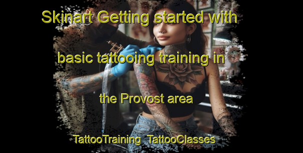 Skinart Getting started with basic tattooing training in the Provost area | TattooTraining | TattooClasses | SkinartTraining-Canada