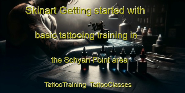 Skinart Getting started with basic tattooing training in the Schyan Point area | TattooTraining | TattooClasses | SkinartTraining-Canada