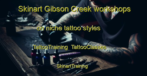 Skinart Gibson Creek workshops on niche tattoo styles | TattooTraining | TattooClasses | SkinartTraining-Canada
