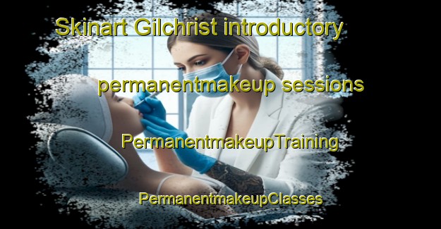 Skinart Gilchrist introductory permanentmakeup sessions | #PermanentmakeupTraining #PermanentmakeupClasses #SkinartTraining-Canada