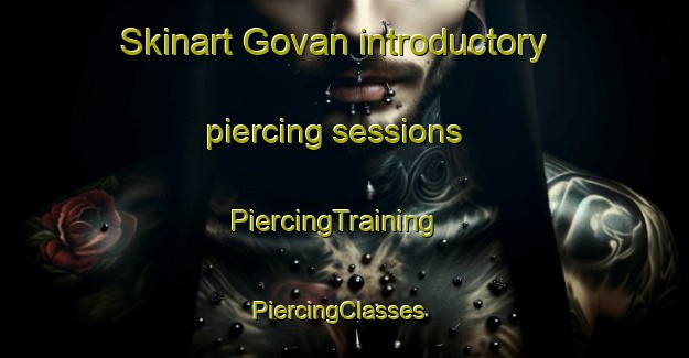 Skinart Govan introductory piercing sessions | PiercingTraining | PiercingClasses | SkinartTraining-Canada