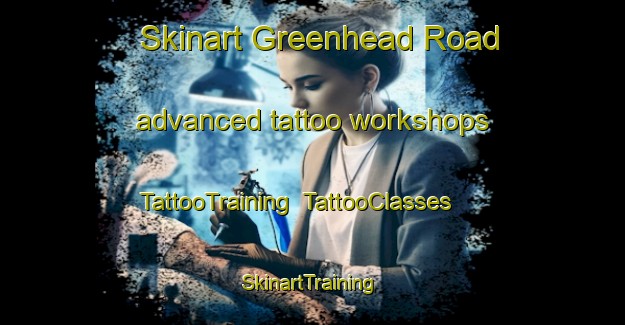 Skinart Greenhead Road advanced tattoo workshops | TattooTraining | TattooClasses | SkinartTraining-Canada
