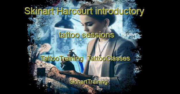 Skinart Harcourt introductory tattoo sessions | TattooTraining | TattooClasses | SkinartTraining-Canada