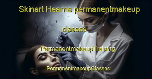 Skinart Hearne permanentmakeup classes | PermanentmakeupTraining | PermanentmakeupClasses | SkinartTraining-Canada