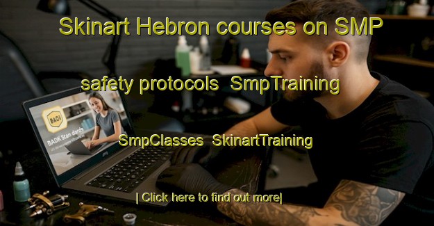 Skinart Hebron courses on SMP safety protocols | SmpTraining | SmpClasses | SkinartTraining-Canada