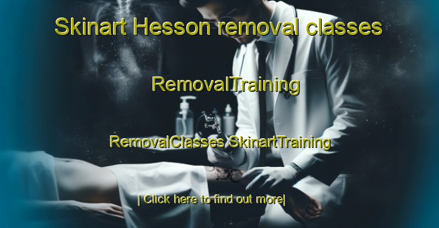 Skinart Hesson removal classes | #RemovalTraining #RemovalClasses #SkinartTraining-Canada