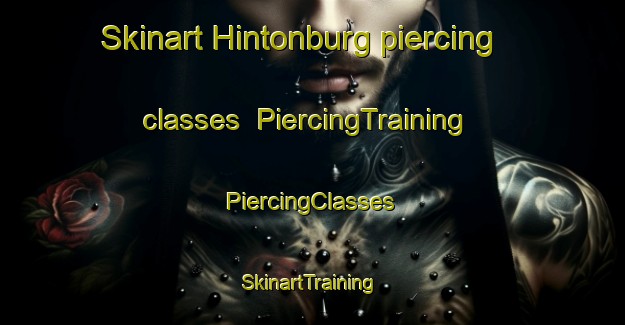 Skinart Hintonburg piercing classes | #PiercingTraining #PiercingClasses #SkinartTraining-Canada