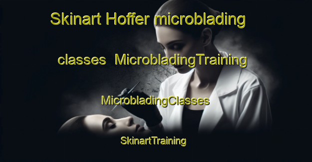 Skinart Hoffer microblading classes | #MicrobladingTraining #MicrobladingClasses #SkinartTraining-Canada