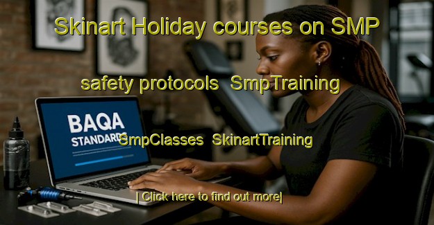 Skinart Holiday courses on SMP safety protocols | SmpTraining | SmpClasses | SkinartTraining-Canada