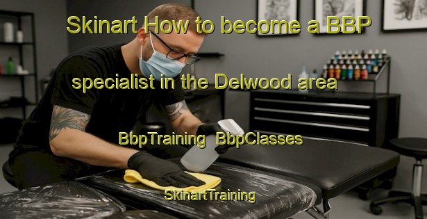 Skinart How to become a BBP specialist in the Delwood area | BbpTraining | BbpClasses | SkinartTraining-Canada