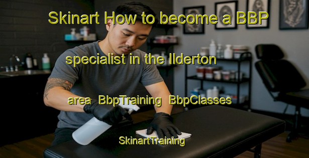 Skinart How to become a BBP specialist in the Ilderton area | BbpTraining | BbpClasses | SkinartTraining-Canada