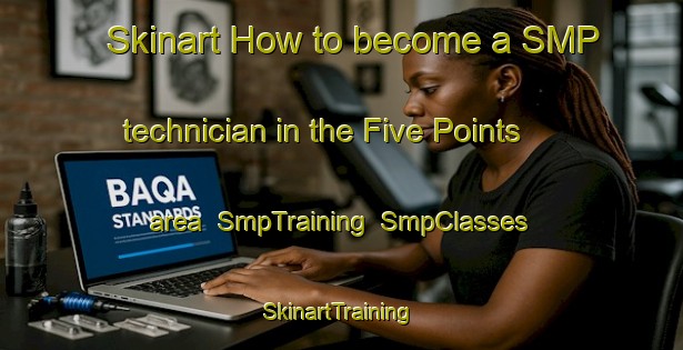 Skinart How to become a SMP technician in the Five Points area | SmpTraining | SmpClasses | SkinartTraining-Canada