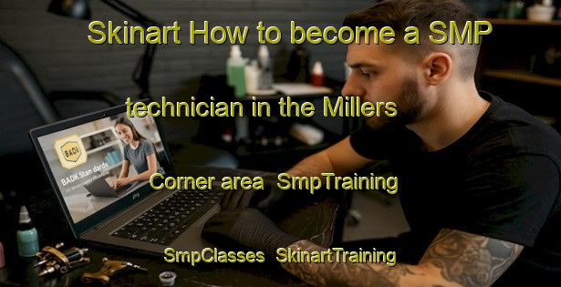 Skinart How to become a SMP technician in the Millers Corner area | SmpTraining | SmpClasses | SkinartTraining-Canada