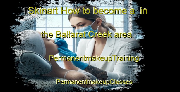 Skinart How to become a  in the Ballarat Creek area | #PermanentmakeupTraining #PermanentmakeupClasses #SkinartTraining-Canada