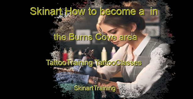 Skinart How to become a  in the Burns Cove area | #TattooTraining #TattooClasses #SkinartTraining-Canada