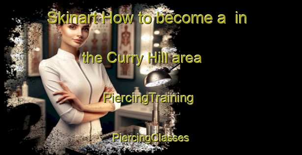 Skinart How to become a  in the Curry Hill area | #PiercingTraining #PiercingClasses #SkinartTraining-Canada