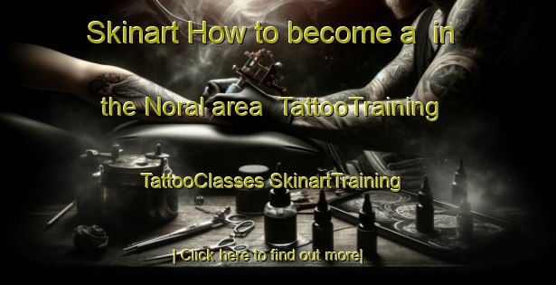 Skinart How to become a  in the Noral area | #TattooTraining #TattooClasses #SkinartTraining-Canada