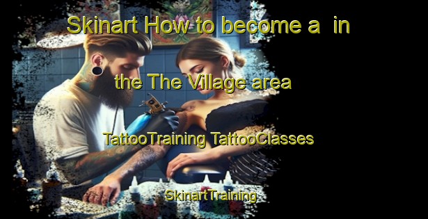 Skinart How to become a  in the The Village area | #TattooTraining #TattooClasses #SkinartTraining-Canada