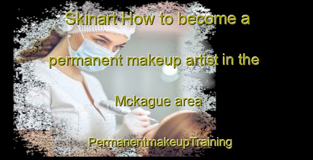Skinart How to become a permanent makeup artist in the Mckague area | PermanentmakeupTraining | PermanentmakeupClasses | SkinartTraining-Canada
