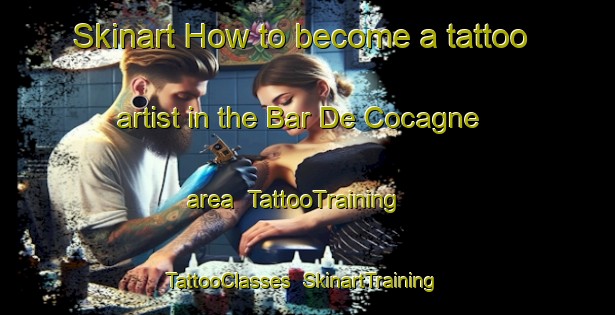 Skinart How to become a tattoo artist in the Bar De Cocagne area | TattooTraining | TattooClasses | SkinartTraining-Canada