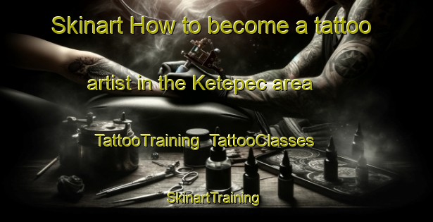 Skinart How to become a tattoo artist in the Ketepec area | TattooTraining | TattooClasses | SkinartTraining-Canada