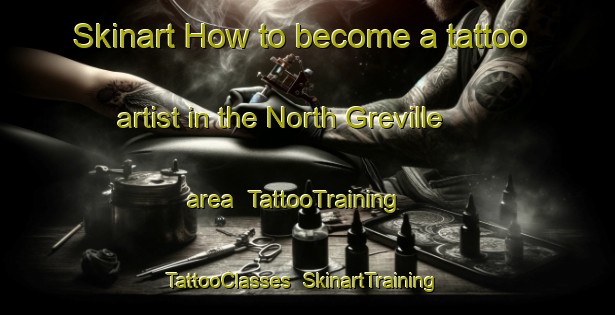 Skinart How to become a tattoo artist in the North Greville area | TattooTraining | TattooClasses | SkinartTraining-Canada