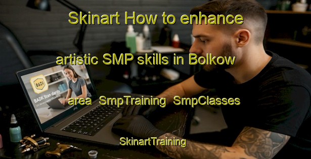 Skinart How to enhance artistic SMP skills in Bolkow area | SmpTraining | SmpClasses | SkinartTraining-Canada
