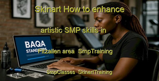Skinart How to enhance artistic SMP skills in Fitzallen area | SmpTraining | SmpClasses | SkinartTraining-Canada