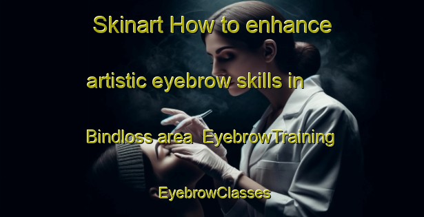 Skinart How to enhance artistic eyebrow skills in Bindloss area | EyebrowTraining | EyebrowClasses | SkinartTraining-Canada