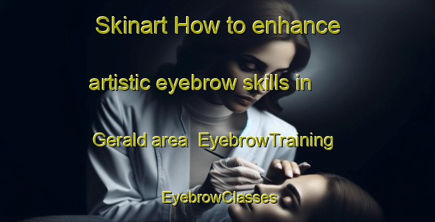 Skinart How to enhance artistic eyebrow skills in Gerald area | EyebrowTraining | EyebrowClasses | SkinartTraining-Canada