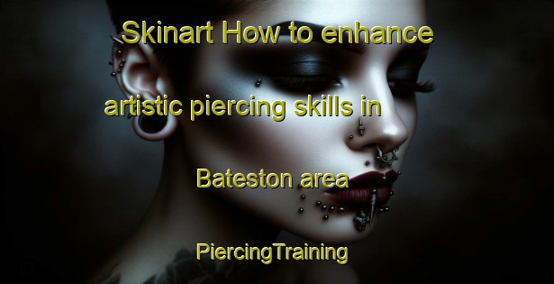 Skinart How to enhance artistic piercing skills in Bateston area | #PiercingTraining #PiercingClasses #SkinartTraining-Canada