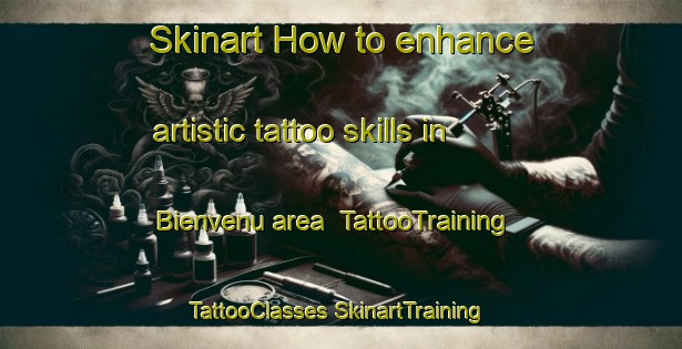 Skinart How to enhance artistic tattoo skills in Bienvenu area | #TattooTraining #TattooClasses #SkinartTraining-Canada