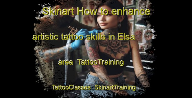Skinart How to enhance artistic tattoo skills in Elsa area | TattooTraining | TattooClasses | SkinartTraining-Canada