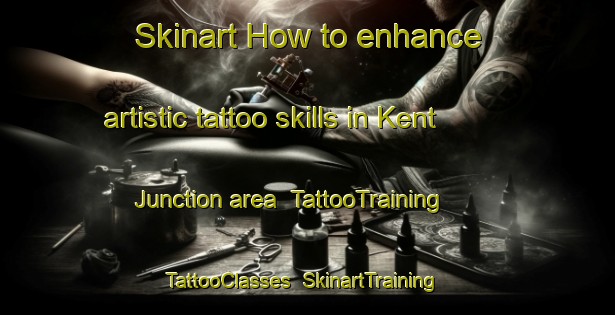 Skinart How to enhance artistic tattoo skills in Kent Junction area | TattooTraining | TattooClasses | SkinartTraining-Canada