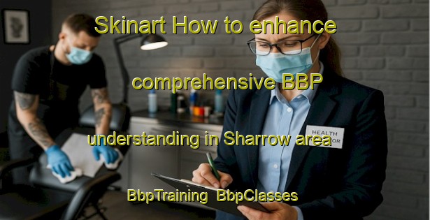 Skinart How to enhance comprehensive BBP understanding in Sharrow area | BbpTraining | BbpClasses | SkinartTraining-Canada