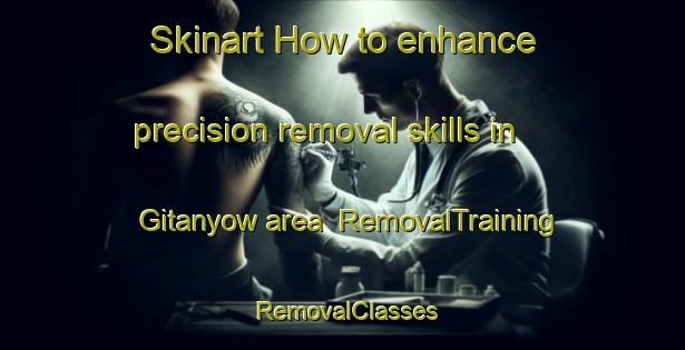 Skinart How to enhance precision removal skills in Gitanyow area | RemovalTraining | RemovalClasses | SkinartTraining-Canada