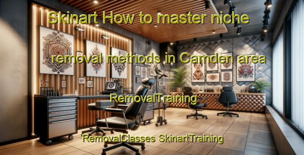 Skinart How to master niche removal methods in Camden area | #RemovalTraining #RemovalClasses #SkinartTraining-Canada