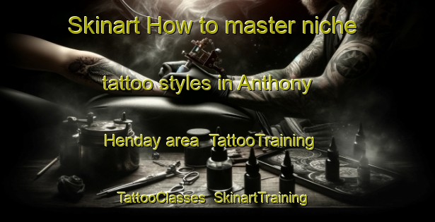 Skinart How to master niche tattoo styles in Anthony Henday area | TattooTraining | TattooClasses | SkinartTraining-Canada