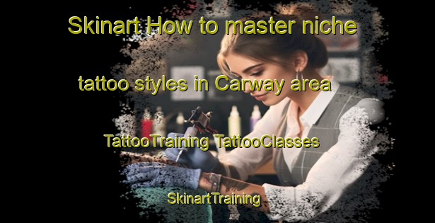 Skinart How to master niche tattoo styles in Carway area | #TattooTraining #TattooClasses #SkinartTraining-Canada