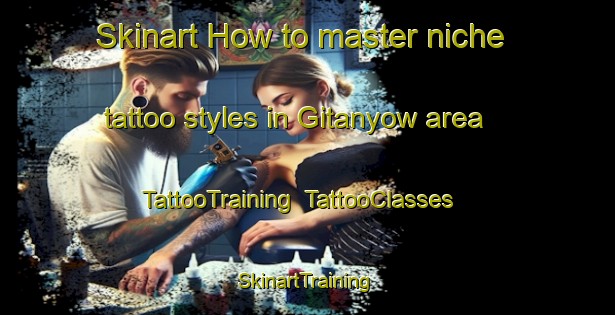 Skinart How to master niche tattoo styles in Gitanyow area | TattooTraining | TattooClasses | SkinartTraining-Canada