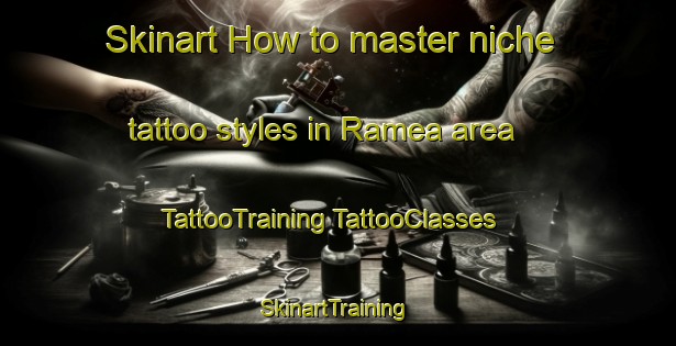 Skinart How to master niche tattoo styles in Ramea area | #TattooTraining #TattooClasses #SkinartTraining-Canada