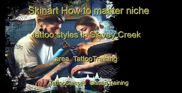 Skinart How to master niche tattoo styles in Slavey Creek area | TattooTraining | TattooClasses | SkinartTraining-Canada